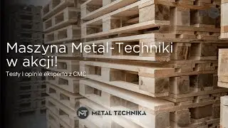 FIRMA CMC TESTUJE w Metal-Technice maszynę do cięcia pod kątem 45°!