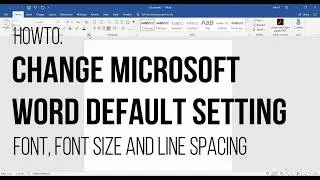 Microsoft Word - Change default setting (Font, Font Size, Line Spacing)