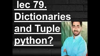 what are Dictionaries and Tuple on python?