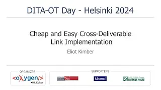 Cheap and Easy Cross-Deliverable Link Implementation - presented by Eliot Kimber at DITA-OT Day 2024