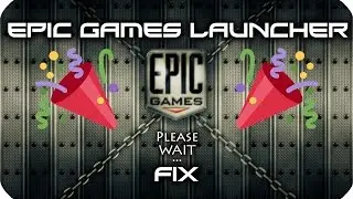 Epic Games Launcher Stuck On Please Wait Fix