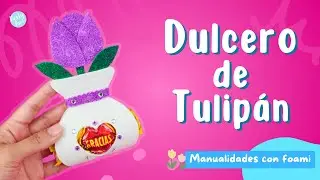 Dulcero de tulipán en foami o goma eva - Feliz día Mamá  |Partypop DIY🎉|