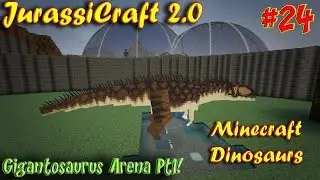 Minecraft Dinosaurs JurassiCraft 2.0 Ep24 Gigantosaurus Arena Pt1 The Arena