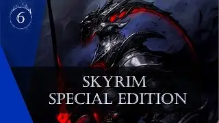 Skyrim Special Edition [No deaths] #6