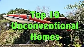 Top 10 Unconventional Homes