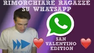 Rimorchiare ragazze su whatsapp #1 SAN VALENTINO