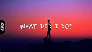 Hayd - What Did I Do? (lyrics)