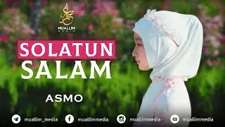 Eng go'zal nashid | SOLATUN SALAM | ASMO