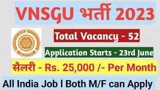 VNSGU Recruitment 2023 – Apply Online for 52 Instructor