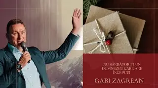 Gabi Zagrean- Un DUMNEZEU care nu are început! predici 2025