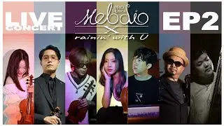 Live Concert Melodio X Rainin' With U / EP2