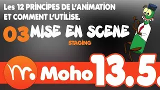 3. Mise en Scene_Les 12 Principes de l'animation_Moho 13.5.2
