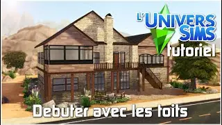 [Tuto] Débuter avec les toits 🛠️ SIMS 4