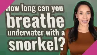 How long can you breathe underwater with a snorkel?