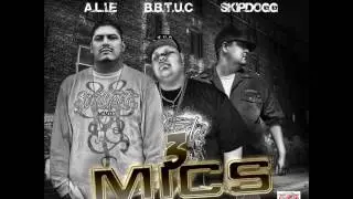 B.B.T.U.C - 3 Mics (Ft. A.L.I.E & Skipdogg Tha Soulja)
