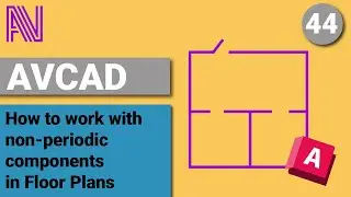 AVCAD - AVCAD for CAD - How to work with non-periodic components in Floor Plans