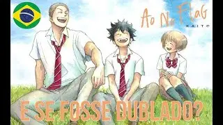 E SE AO NO FLAG FOSSE DUBLADO?(escolhendo vozes)