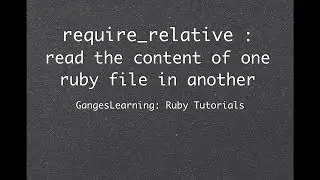 Ruby Tutorials: require_relative to read one ruby file from another