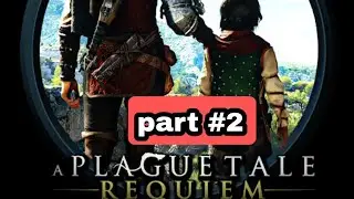 A PLAGUE TALE REQUIEM Gameplay Walkthrough Part 2