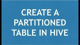 Hive Tutorial - 8 : Hive Partitioned table | Create a partition table in HIVE