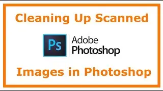 How to Clean Up Scanned Images in Photoshop