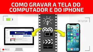 Como gravar a tela do computador e do Iphone