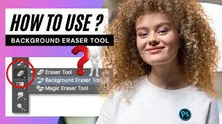 How to use Background Eraser Tool in Photoshop CC 2021 - Easily Background Remove Step by Step