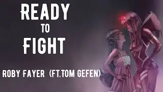 Текст,перевод песни Roby Fayer - Ready to Fight (Ft Tom Gefen)
