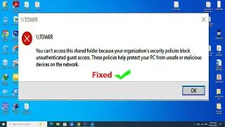 (Solved) You can't access this shared folder because your organization's security policies block