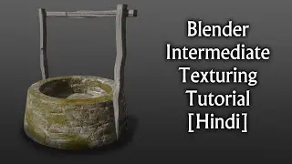 Realistic Texturing in Blender (Hindi) Tutorial | Making Well in blender Part 2