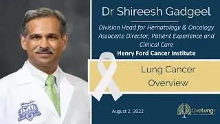 Dr. Shirish Gadgeel: Lung Cancer