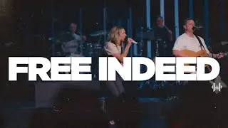 Free Indeed | Healing Place Worship