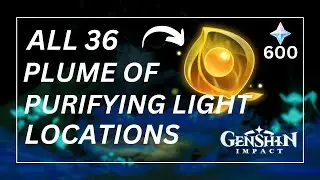 All Plume of Purifying Light Locations | 3.6【Genshin Impact】