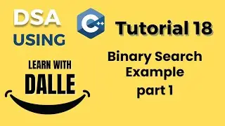 Binary Search Examples | DSA using CPP | Tutorial #18