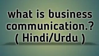 what is business communication.? (Hindi/Urdu)