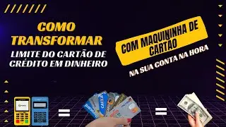 COMO TRANSFORMAR LIMITE DO CARTÃO CRÉDITO EM DINHEIRO COM MAQUININHA DE CARTÃO