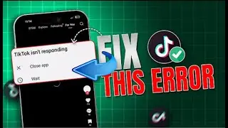 TikTok isn’t Responding Problem Fix | Solve TikTok App Not Working 2025