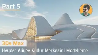 3d Max Haydar Aliyev Kültür Merkezi Modelleme | Zaha Hadid | Part 5