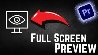 How To See Full Screen Preview In Premiere Pro