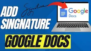 How To Add A Signature On Google Docs (Full Guide)