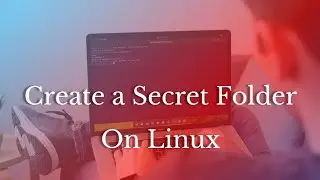 Create a Secret Folder on Linux 