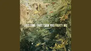 Last Time That I Saw You
