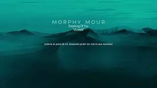 Morphy Mour - Dreaming Of You (Slowed & Reverb)