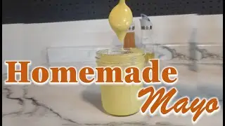 Homemade Mayo (EASY) | Simple homemade ingredients | Mayonnaise from Scratch