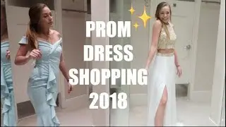 PROM DRESS SHOPPING 2018