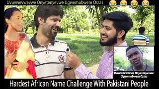 Hardest African Name Challenge - Uvuvwevwevwe Onyetenyevwe Ugwemubwem Ossas
