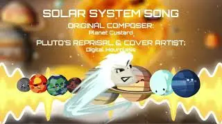 Solar System Song - Pluto's Reprisal Cover