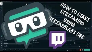 How to Start Streaming Using Streamlabs OBS (2020)