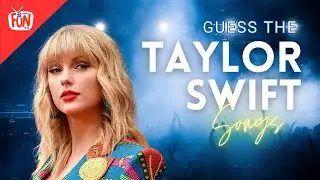 Guess the Taylor Swift's Songs By Lyrics (Song Quiz)