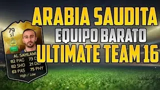 EQUIPAZO DE ARABIA SAUDITA!!! | EQUIPO BARATO | ULTIMATE TEAM FIFA 16